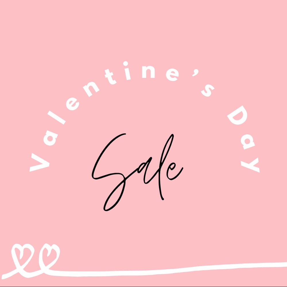 VALENTINES DAY (WEEK) SALE